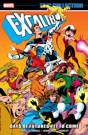 EXCALIBUR EPIC COLLECTION: DAYS OF FUTURES YET TO COME TP