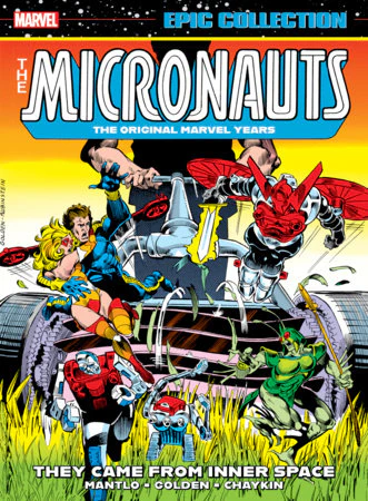 Micronauts Epic Collection: The Original Marvel Years -Â They Came From Inner Space TP